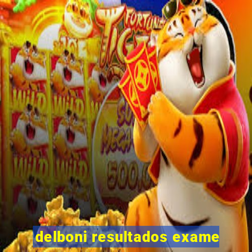 delboni resultados exame